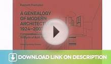A Geneaology of Modern Architecture: A Comparitive