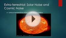 Different type of Noise- Extra-terrestrial Noise and