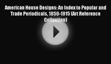 Download American House Designs: An Index to Popular and
