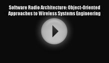 Download Software Radio Architecture: Object-Oriented