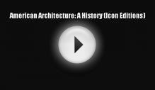 [PDF Download] American Architecture: A History (Icon
