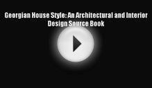 [PDF Download] Georgian House Style: An Architectural and