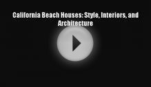 Read California Beach Houses: Style Interiors and